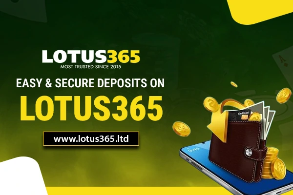 Easy Secure Deposits on Lotus365