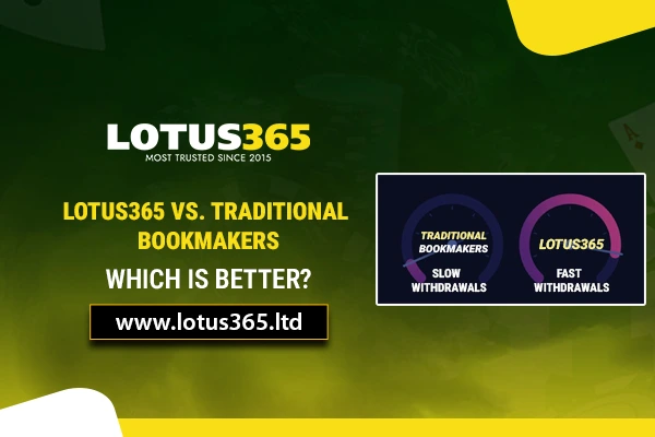 Lotus365 vs. Traditional Bookmakers